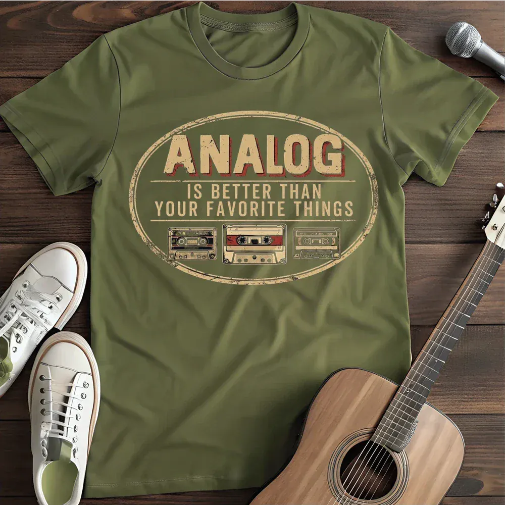 Printify T-Shirt Analog Is Better T Shirt