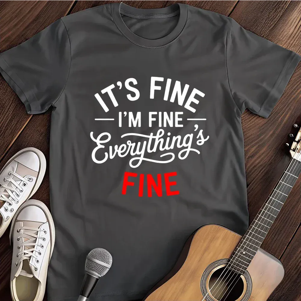 Printify T-Shirt Dark Heather / S Its Fine Everythings Fine T Shirt