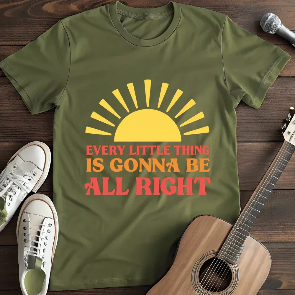 Printify T-Shirt Military Green / S Everything Is Gonna Be All Right T Shirt