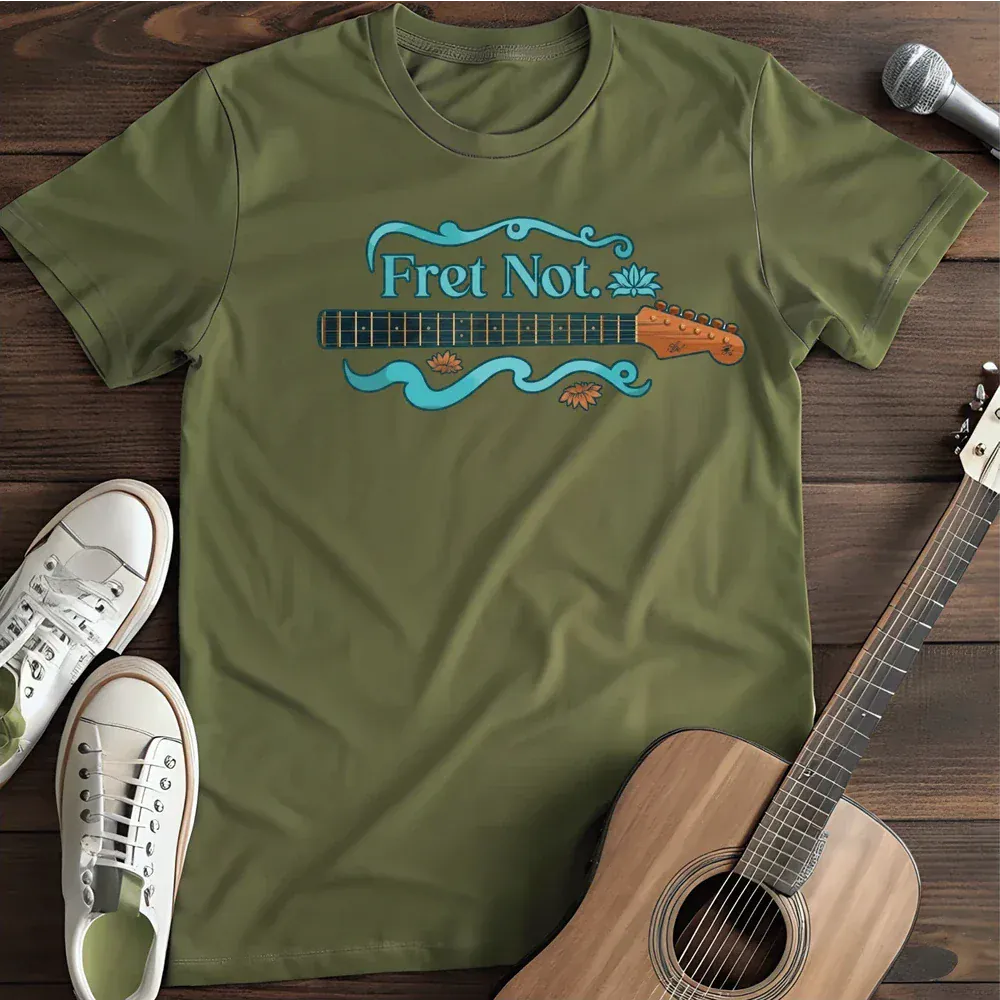 Printify T-Shirt Military Green / S Fret Not T Shirt