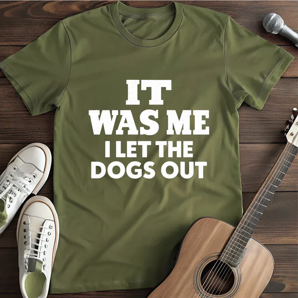 Printify T-Shirt Military Green / S It Was Me I Let The Dogs Out Essential T Shirt