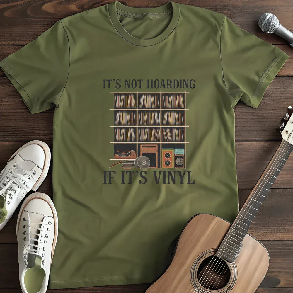 Printify T-Shirt Military Green / S Its Not Hoarding If Its Vinyl T Shirt