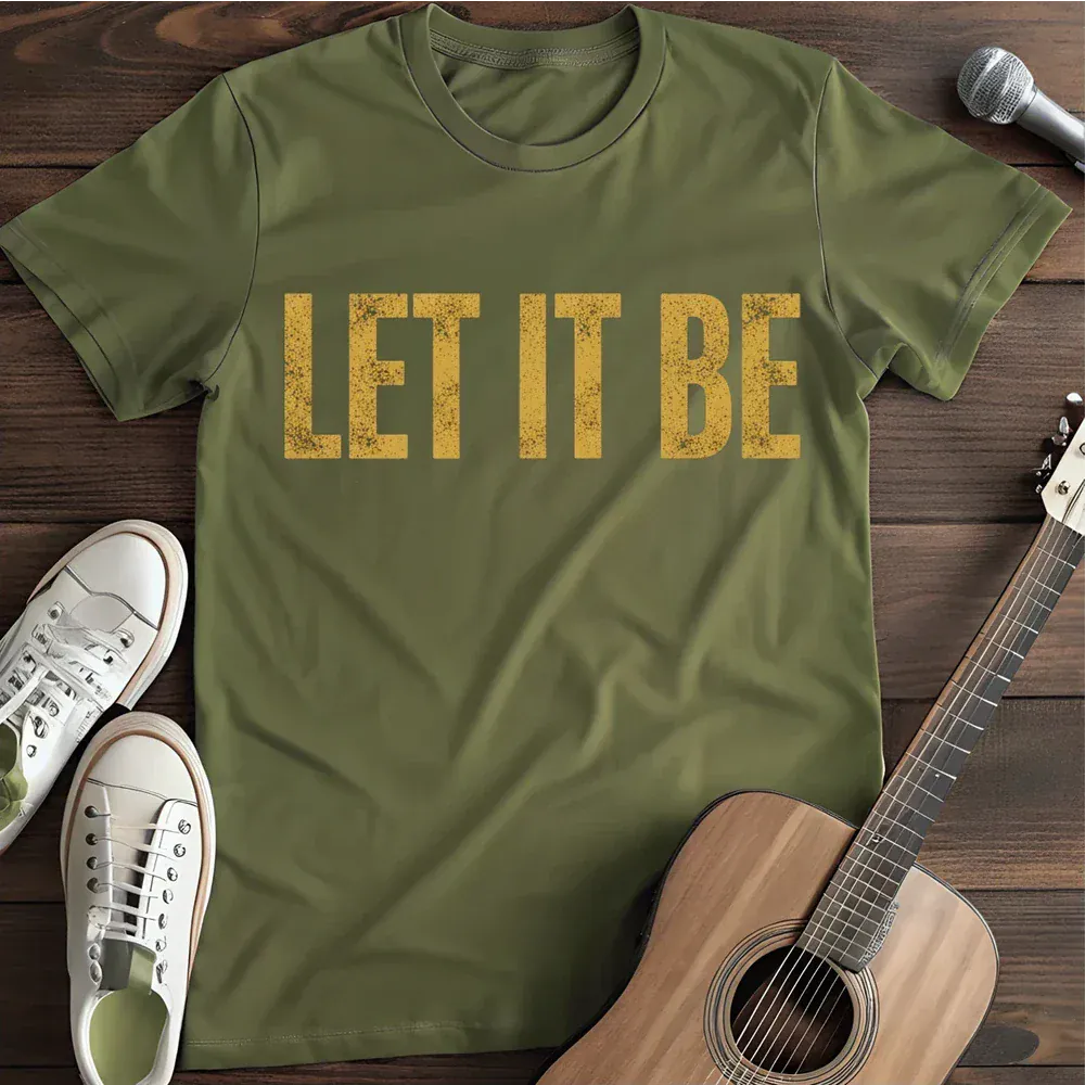 Printify T-Shirt Military Green / S Let It Be T Shirt 2