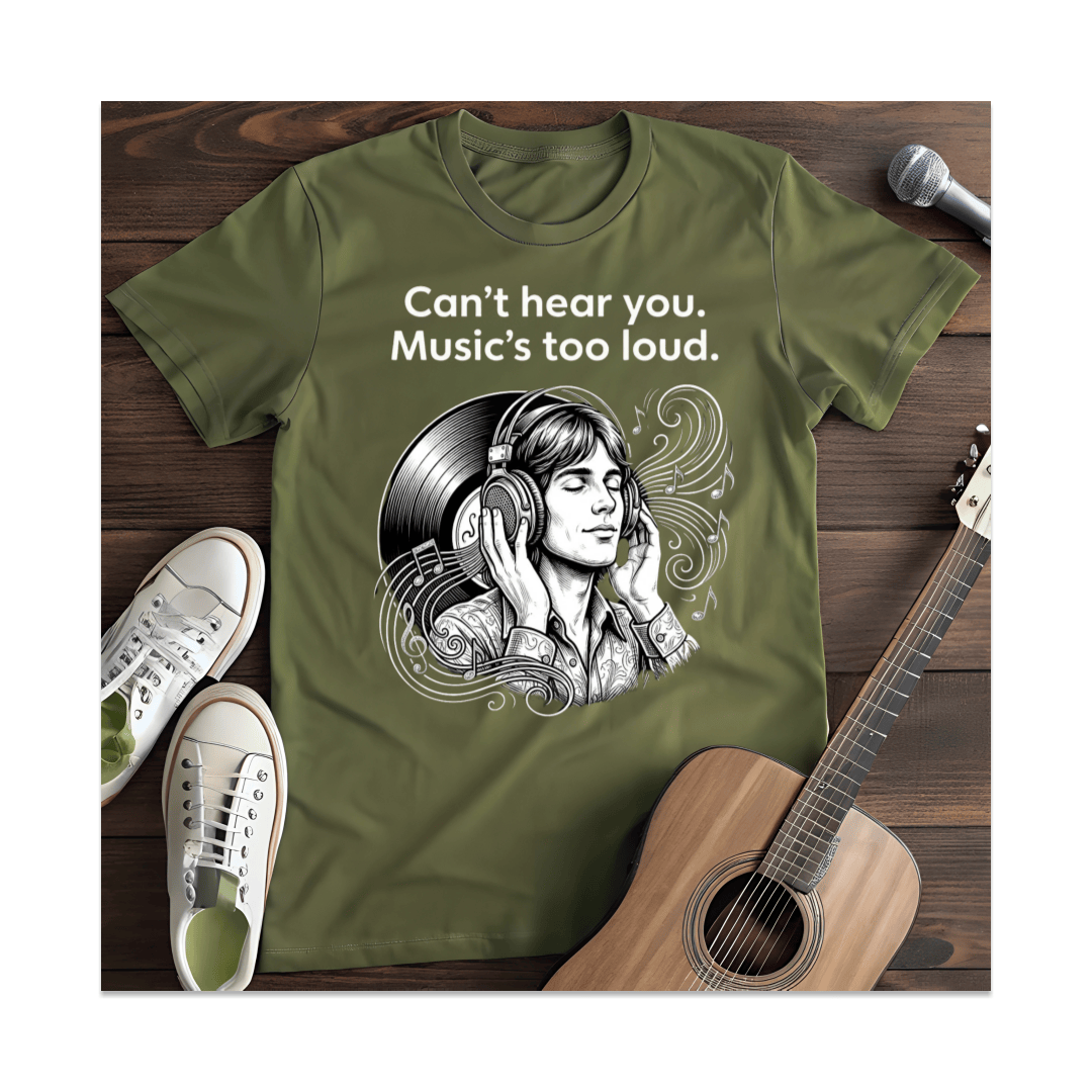 Printify T-Shirt Military Green / S Music's Too Loud T-Shirt