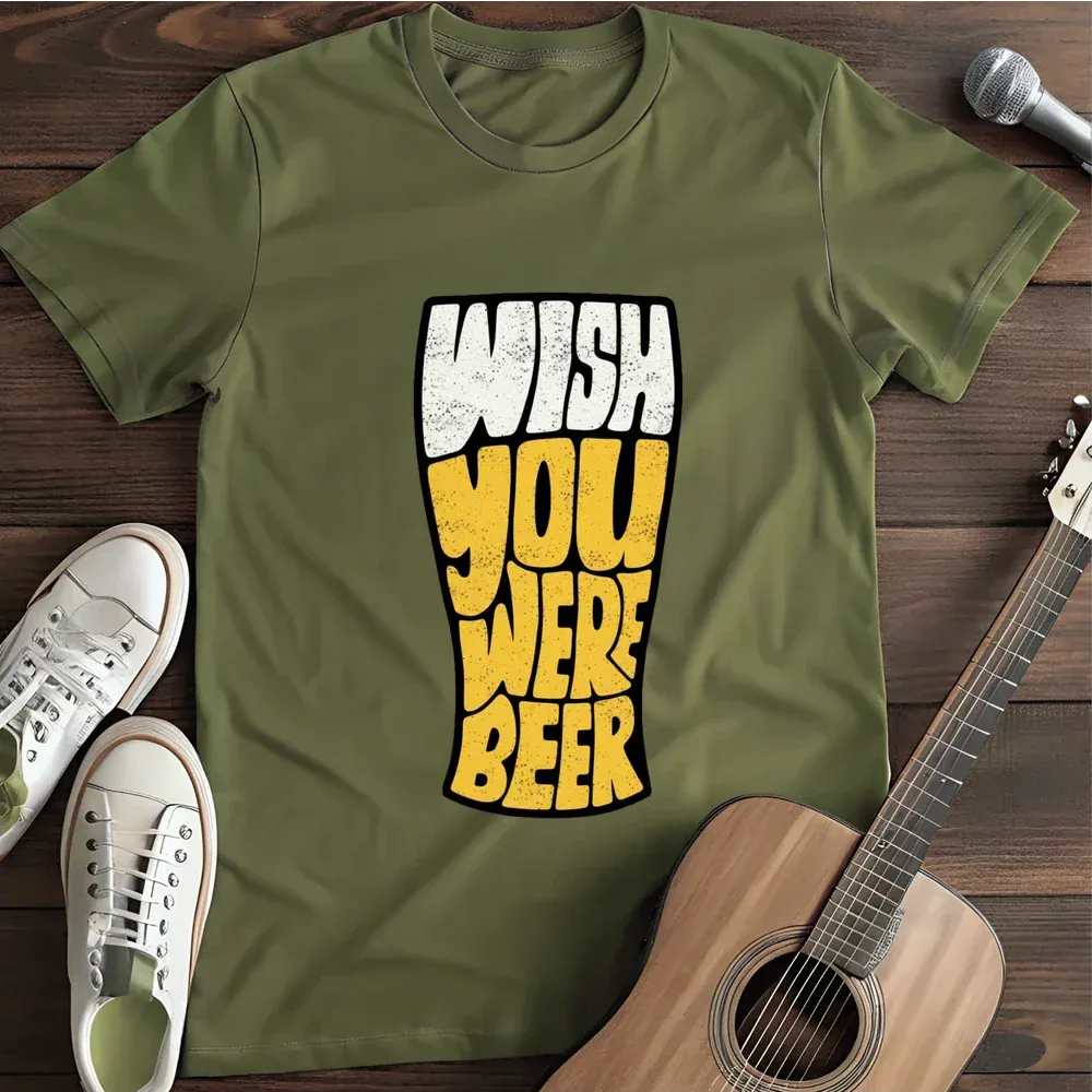 Printify T-Shirt Military Green / S Wish You Were Beer T Shirt