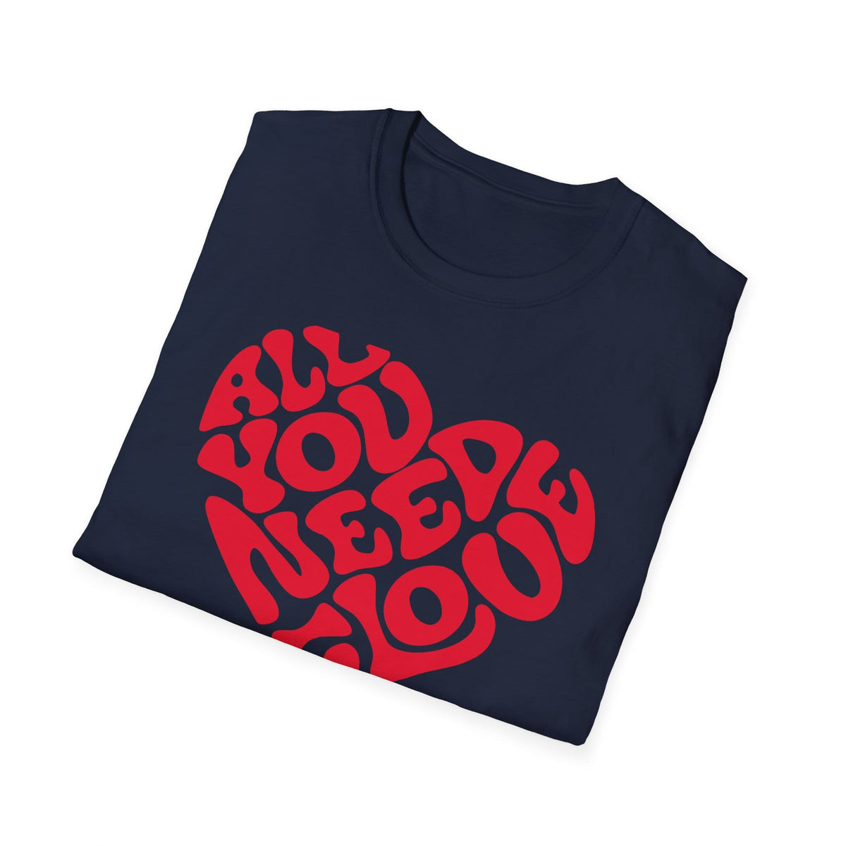 Printify T-Shirt All You Need T-Shirt