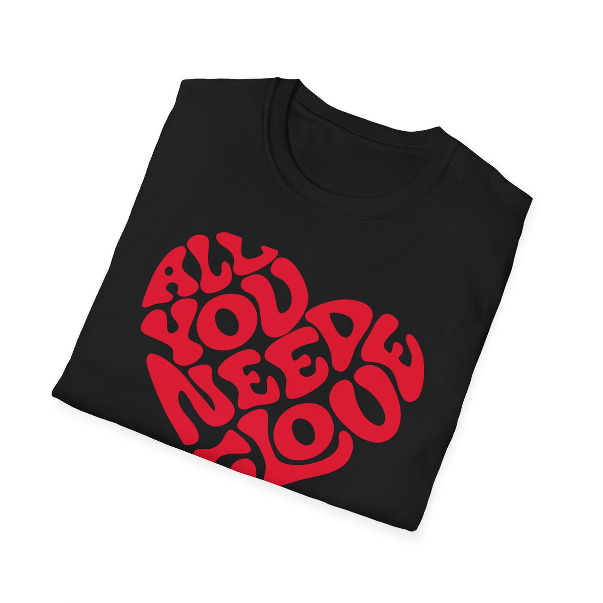 Printify T-Shirt All You Need T-Shirt