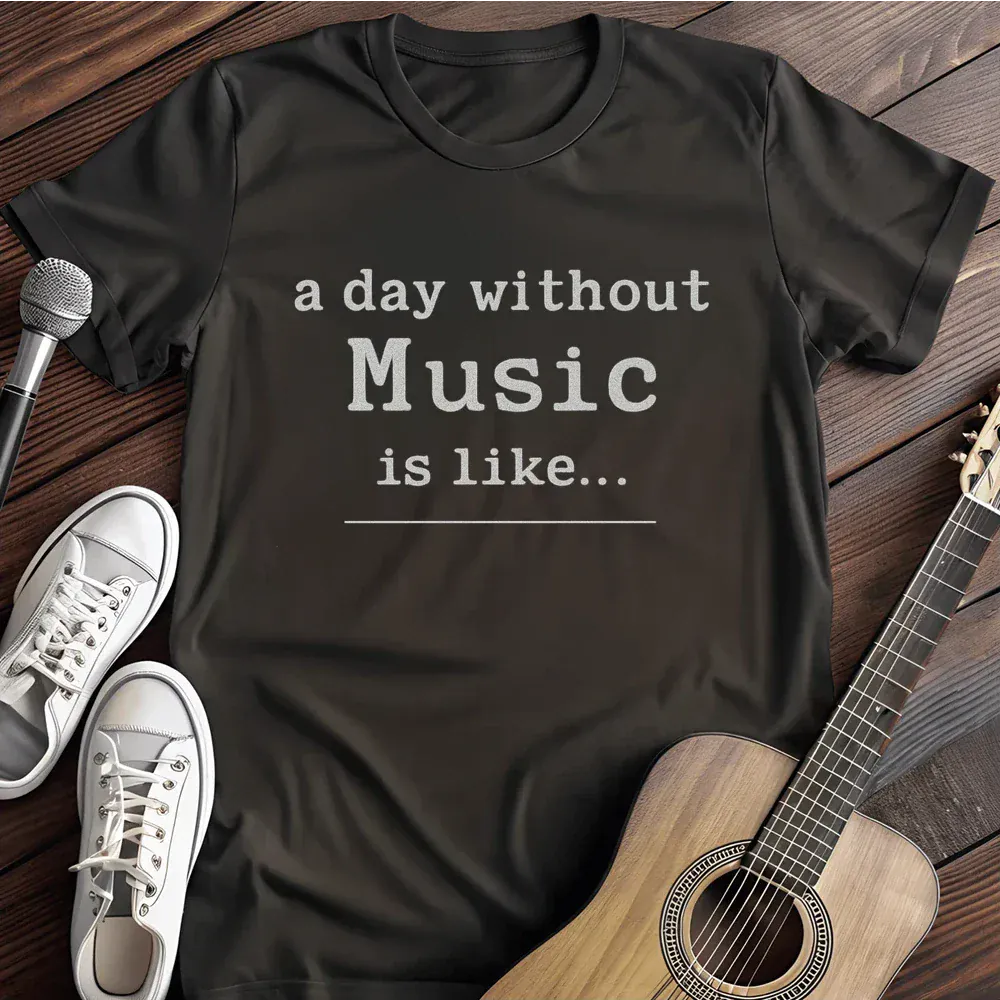 Printify T-Shirt Black / S A Day Without T Shirt