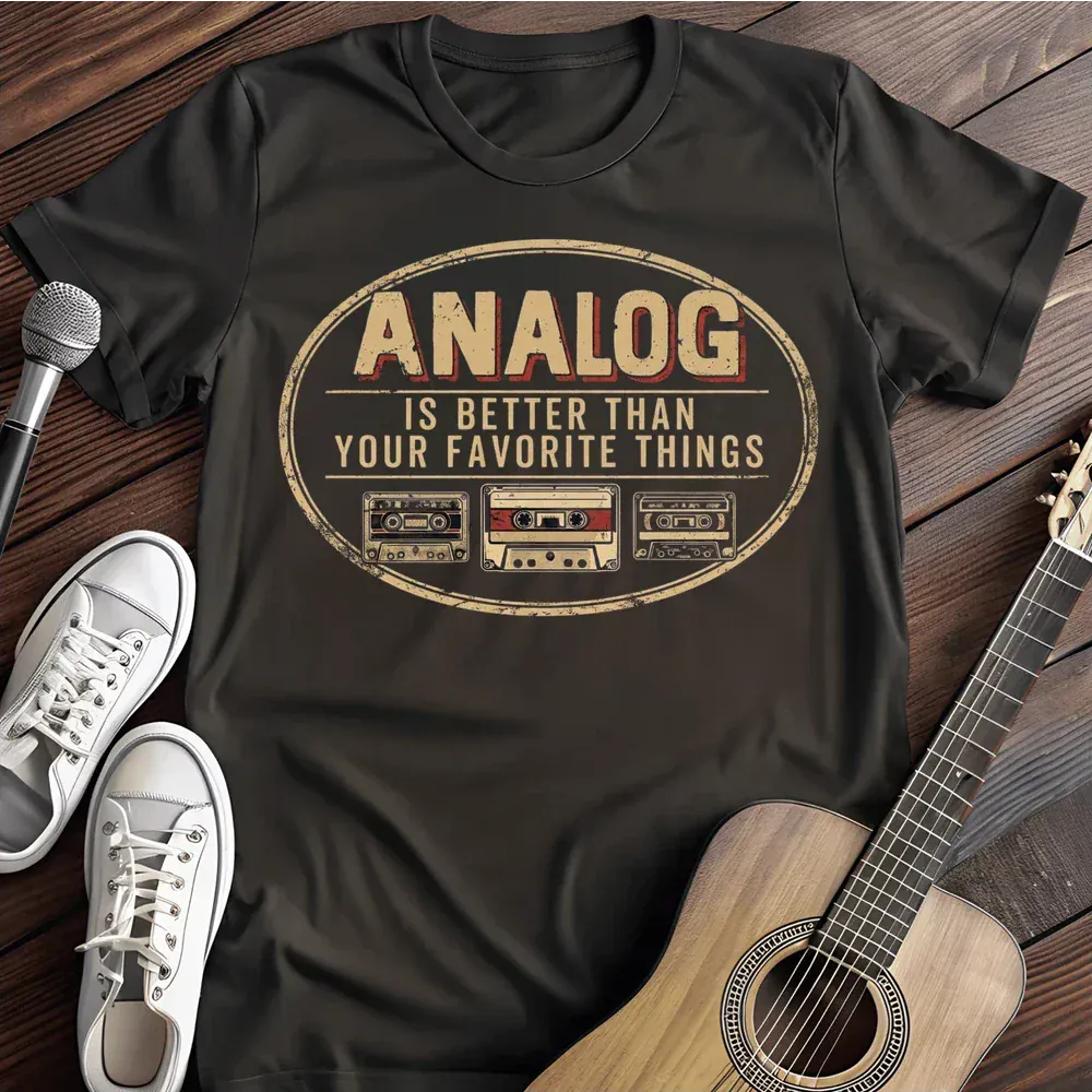 Printify T-Shirt Black / S Analog Is Better T Shirt