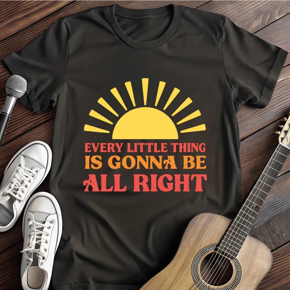 Printify T-Shirt Black / S Everything Is Gonna Be All Right T Shirt