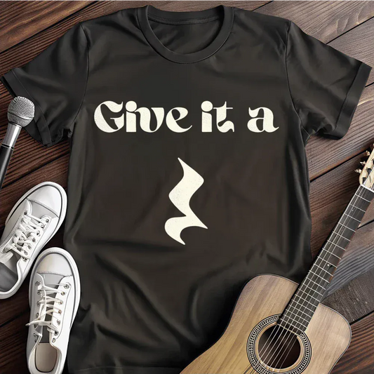 Printify T-Shirt Black / S Give It A T Shirt