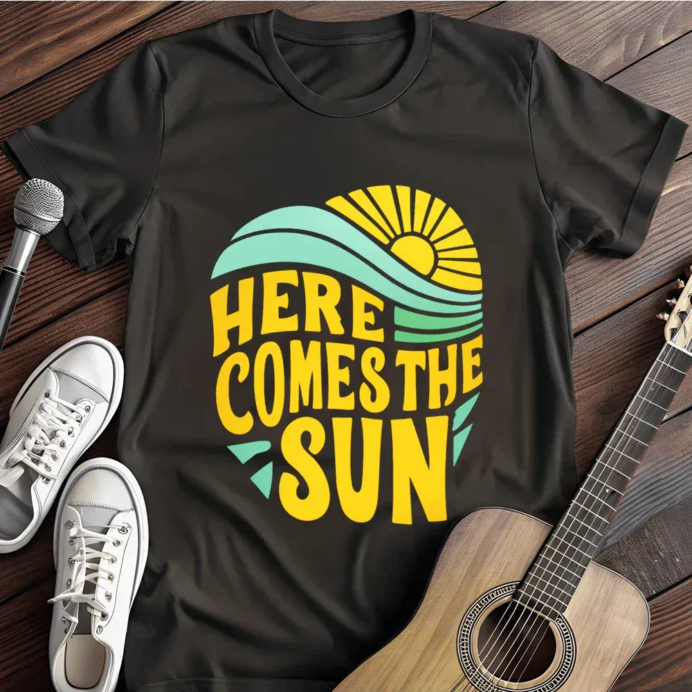 Printify T-Shirt Black / S Here Comes The Sun T Shirt 2