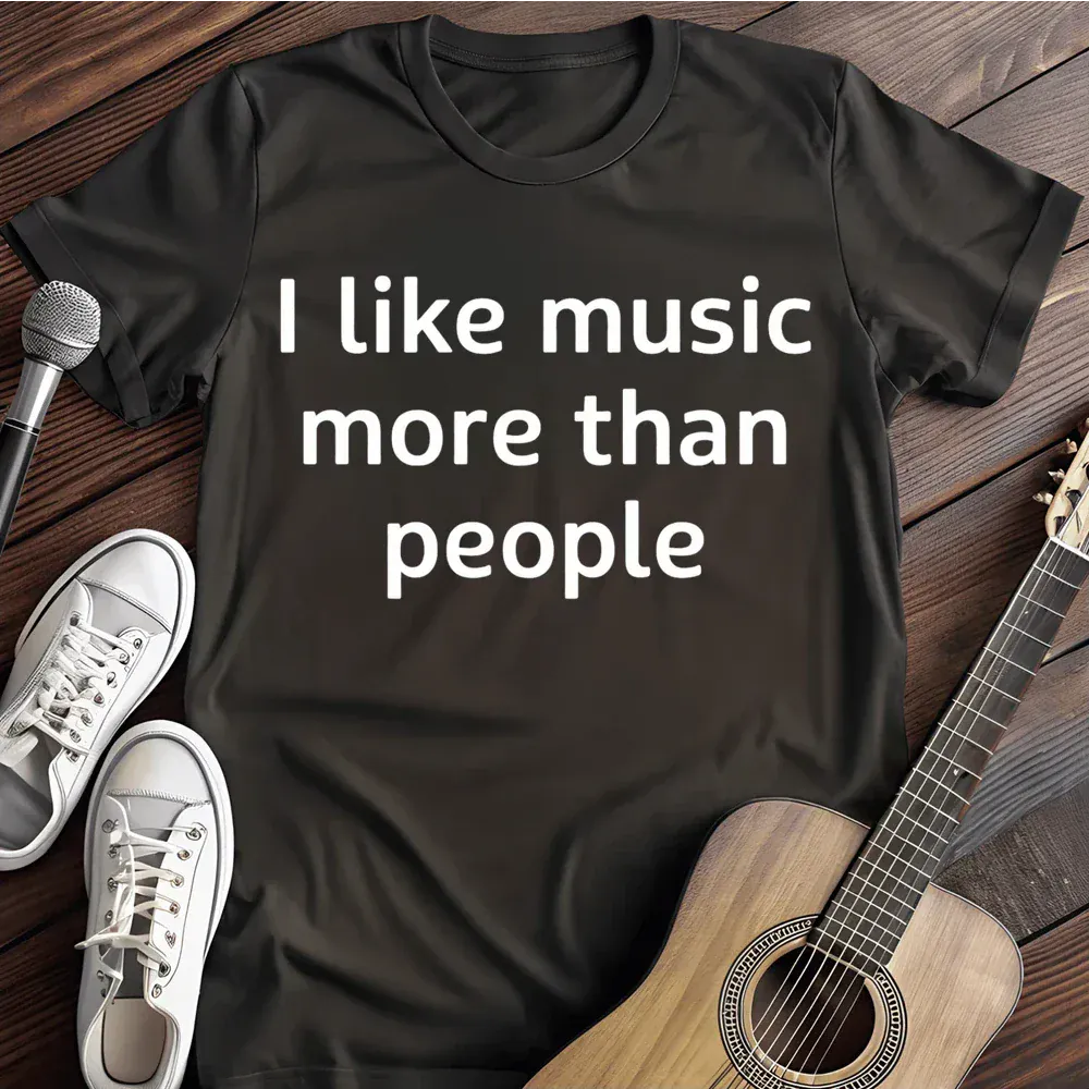 Printify T-Shirt Black / S I Like Music More Than People T Shirt