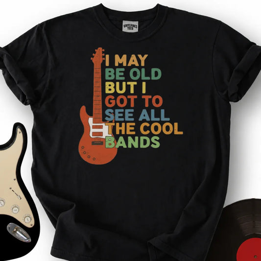 Printify T-Shirt Black / S I May Be Old T-Shirt