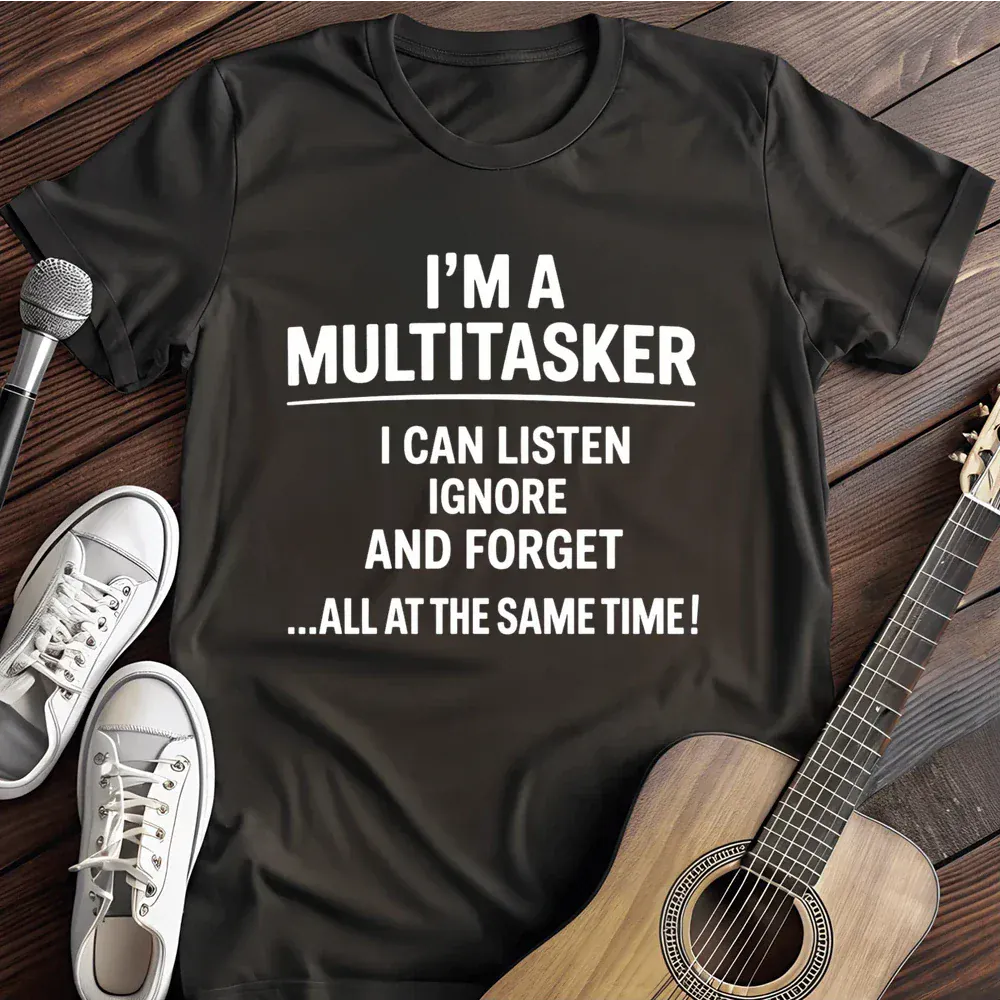 Printify T-Shirt Black / S Im A Multitasker T Shirt