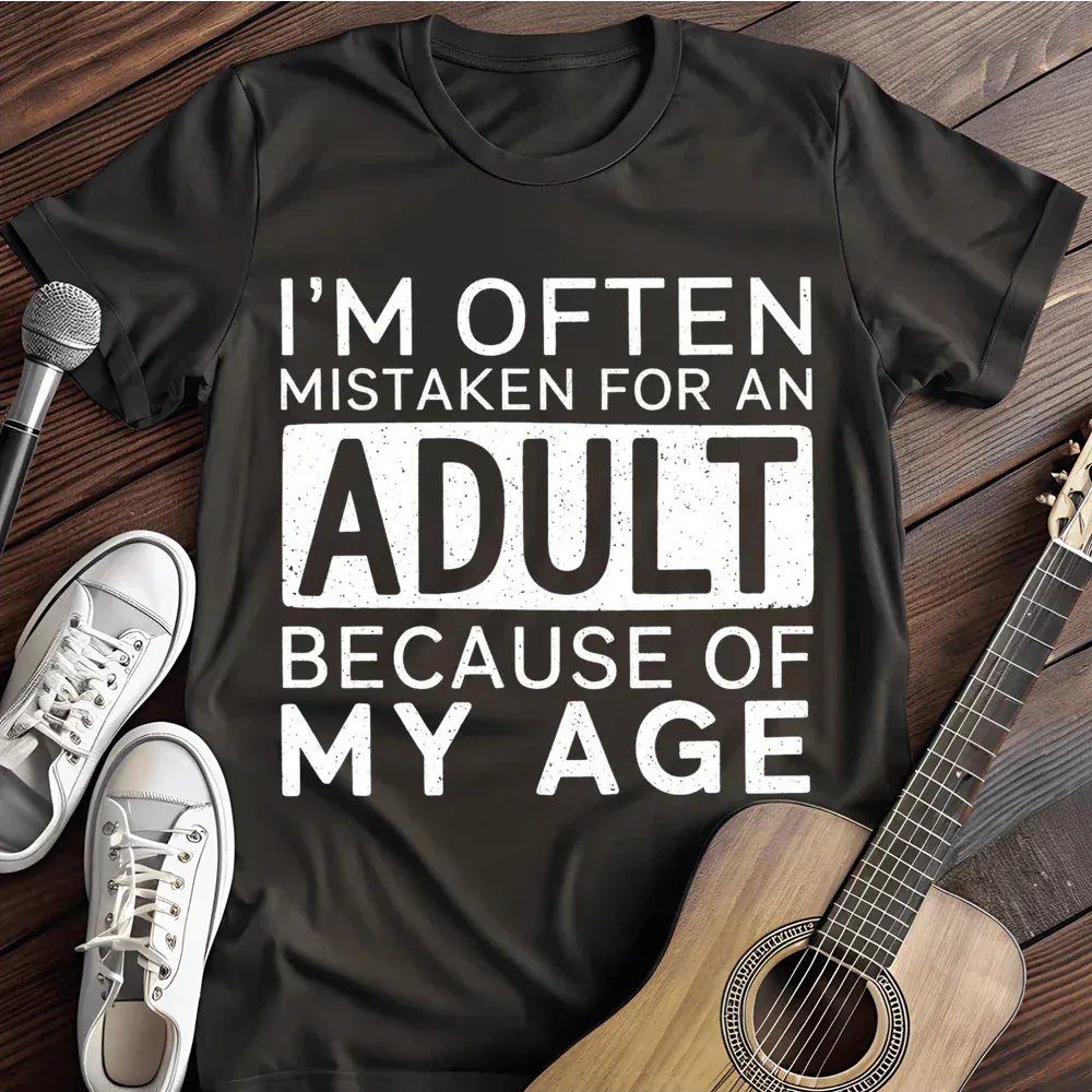 Printify T-Shirt Black / S Im Often Mistaken For An Adult T Shirt