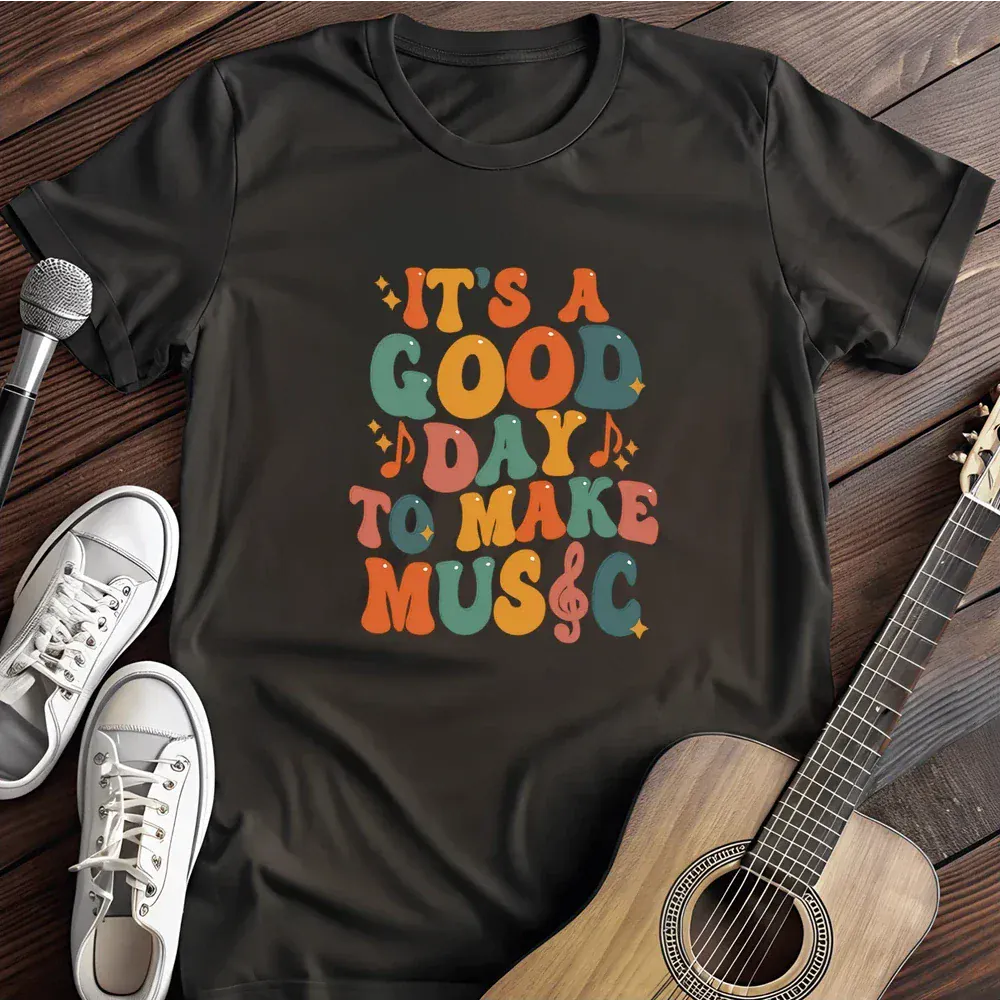 Printify T-Shirt Black / S It S A Good Day To Make Music T Shirt