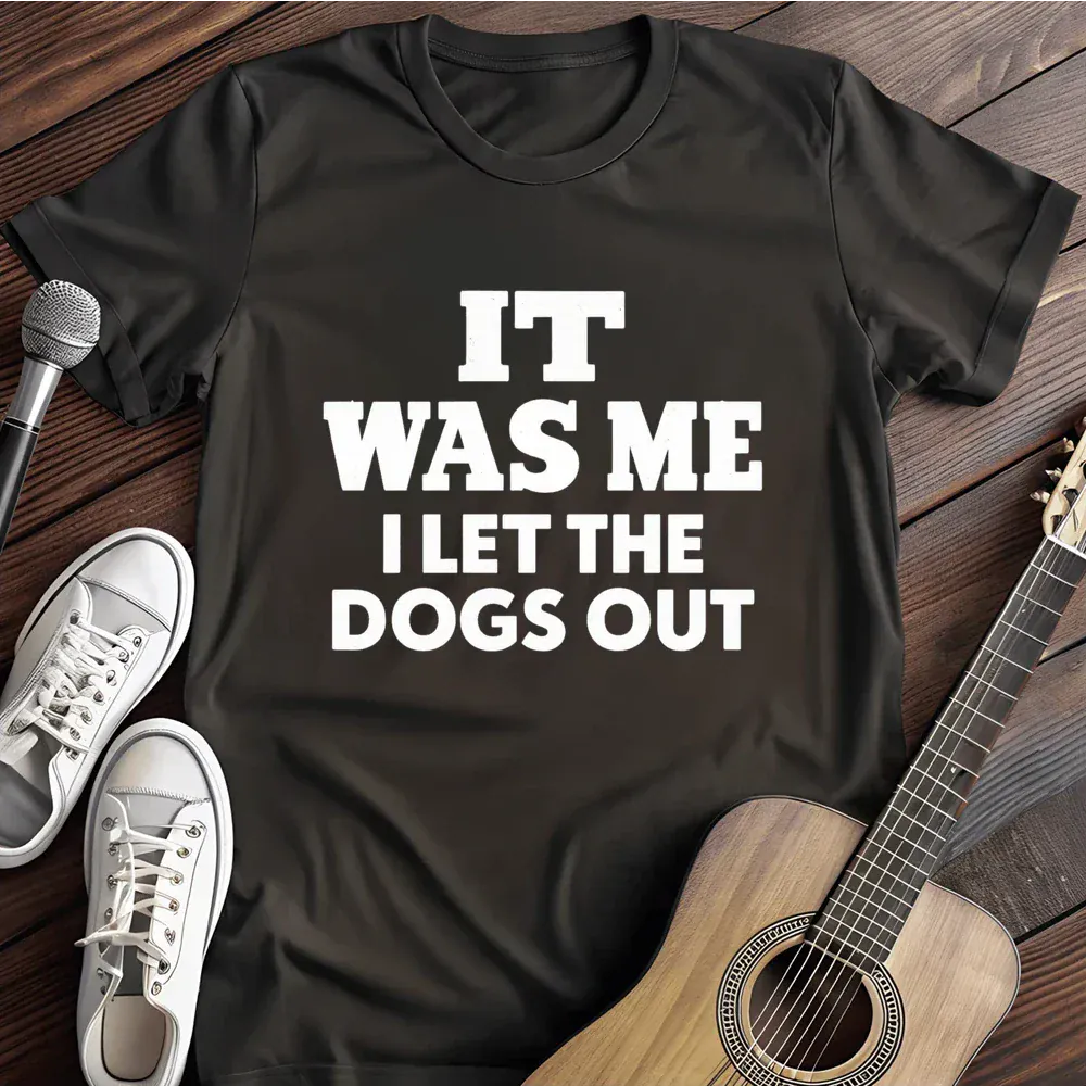 Printify T-Shirt Black / S It Was Me I Let The Dogs Out Essential T Shirt