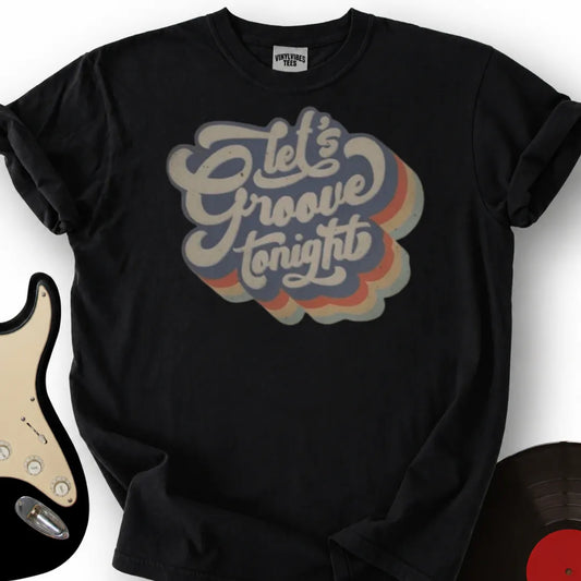 Printify T-Shirt Black / S Let`s Groove T-Shirt