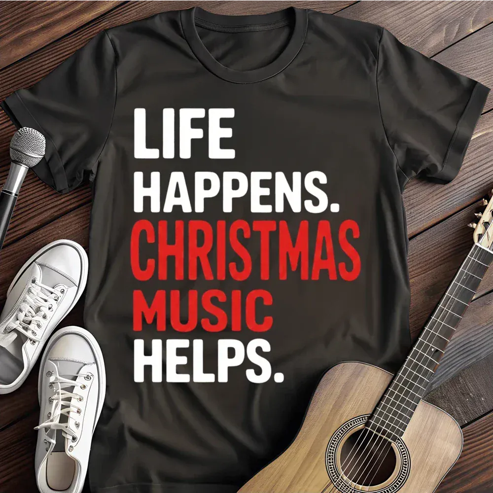 Printify T-Shirt Black / S Life Happens Christmas Music T Shirt