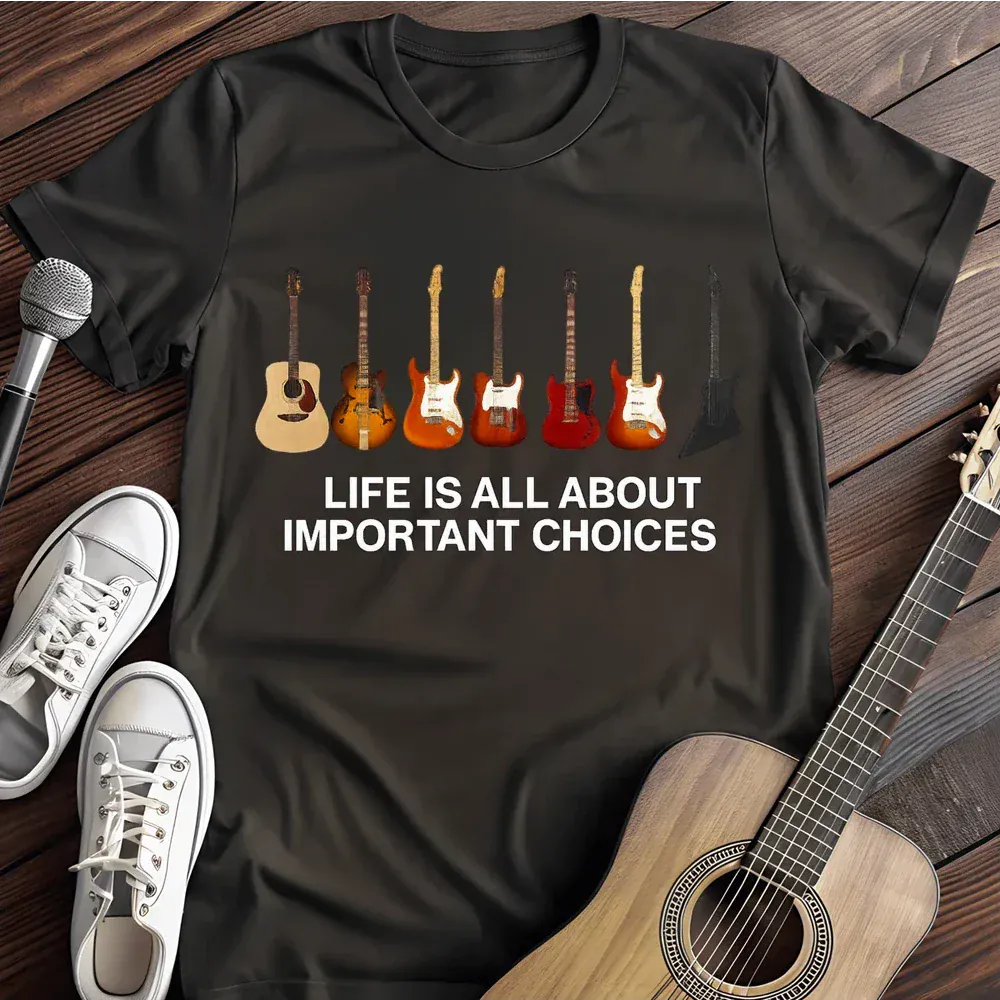 Printify T-Shirt Black / S Life Is All About Important Choices T Shirt
