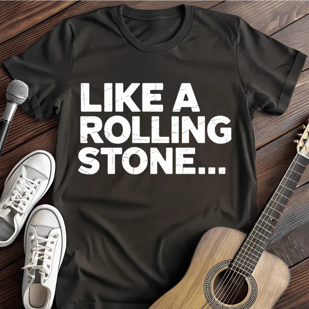 Printify T-Shirt Black / S Like A Rolling Stone T Shirt