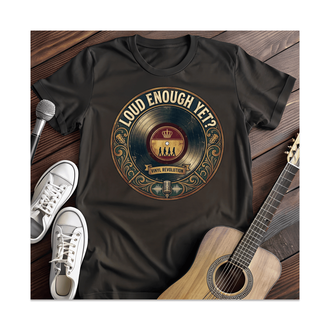 Printify T-Shirt Black / S Loud Enough Yet T-Shirt