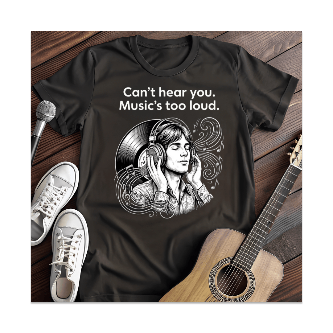 Printify T-Shirt Black / S Music's Too Loud T-Shirt