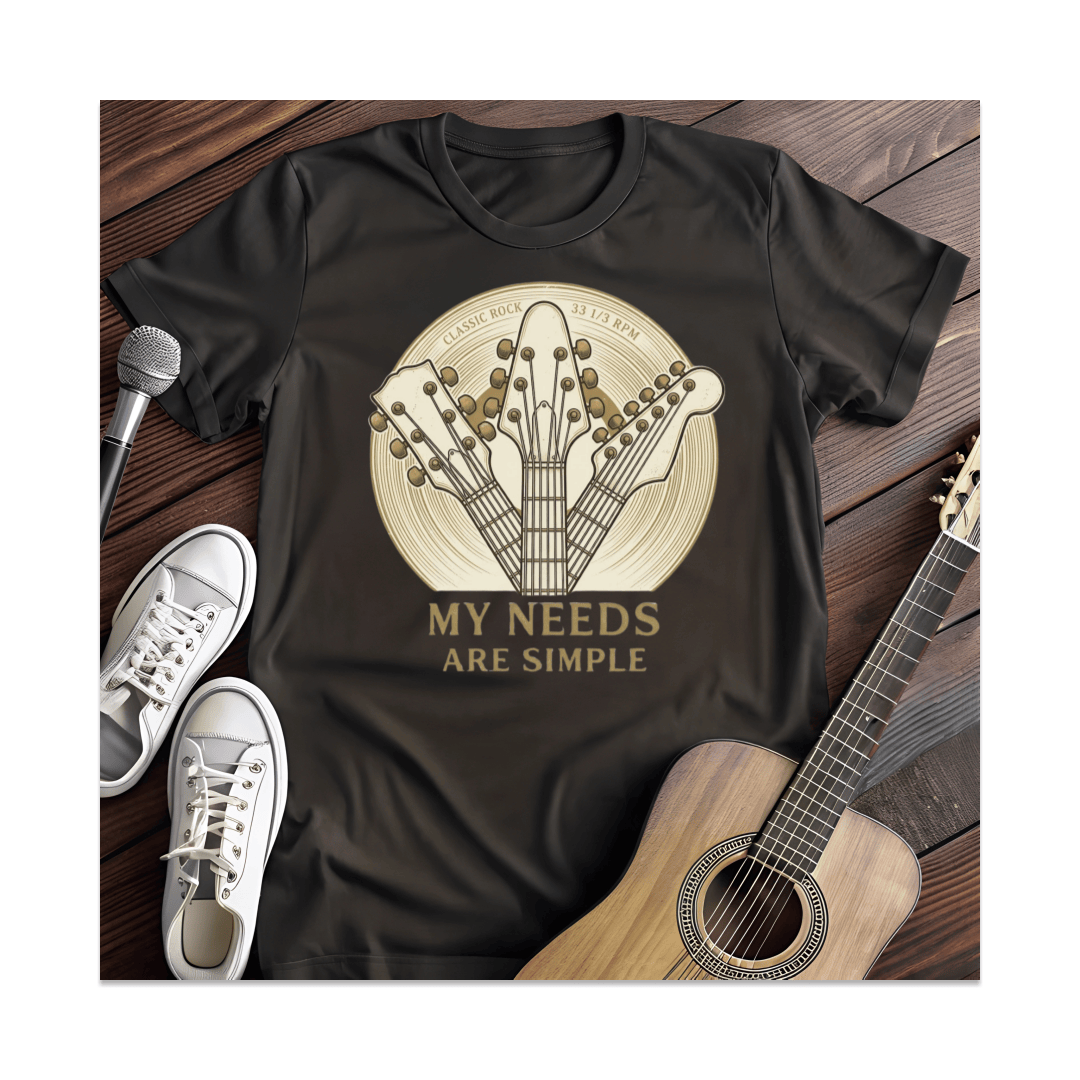 Printify T-Shirt Black / S My Needs Are Simple Classic Rock T-Shirt