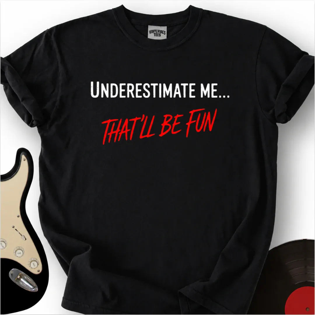Printify T-Shirt Black / S That'll Be Fun Premium T-Shirt