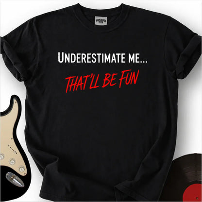 Printify T-Shirt Black / S That'll Be Fun Premium T-Shirt