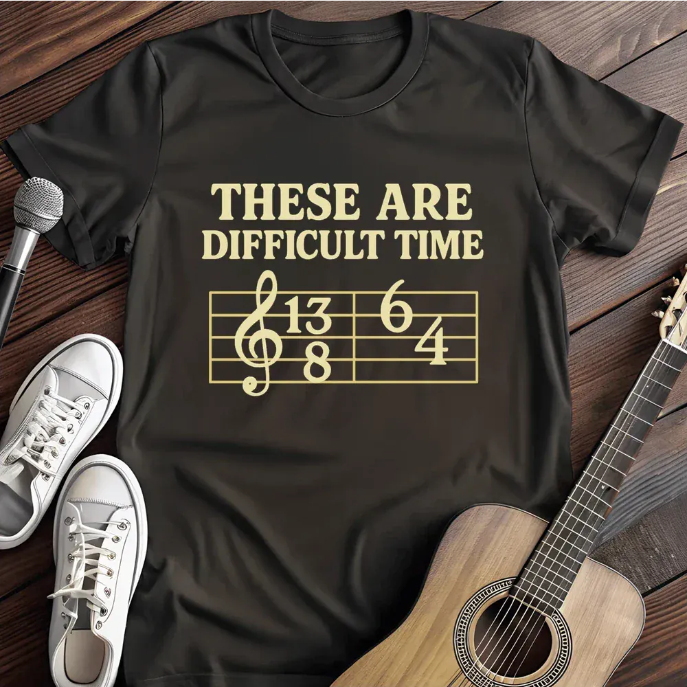 Printify T-Shirt Black / S These Are Difficult Times T Shirt