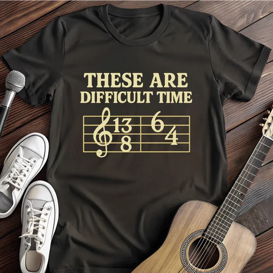 Printify T-Shirt Black / S These Are Difficult Times T Shirt