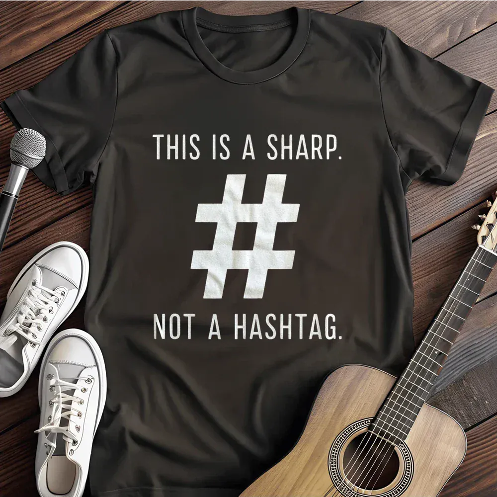 Printify T-Shirt Black / S This Is A Sharp Not A Hashtag T Shirt
