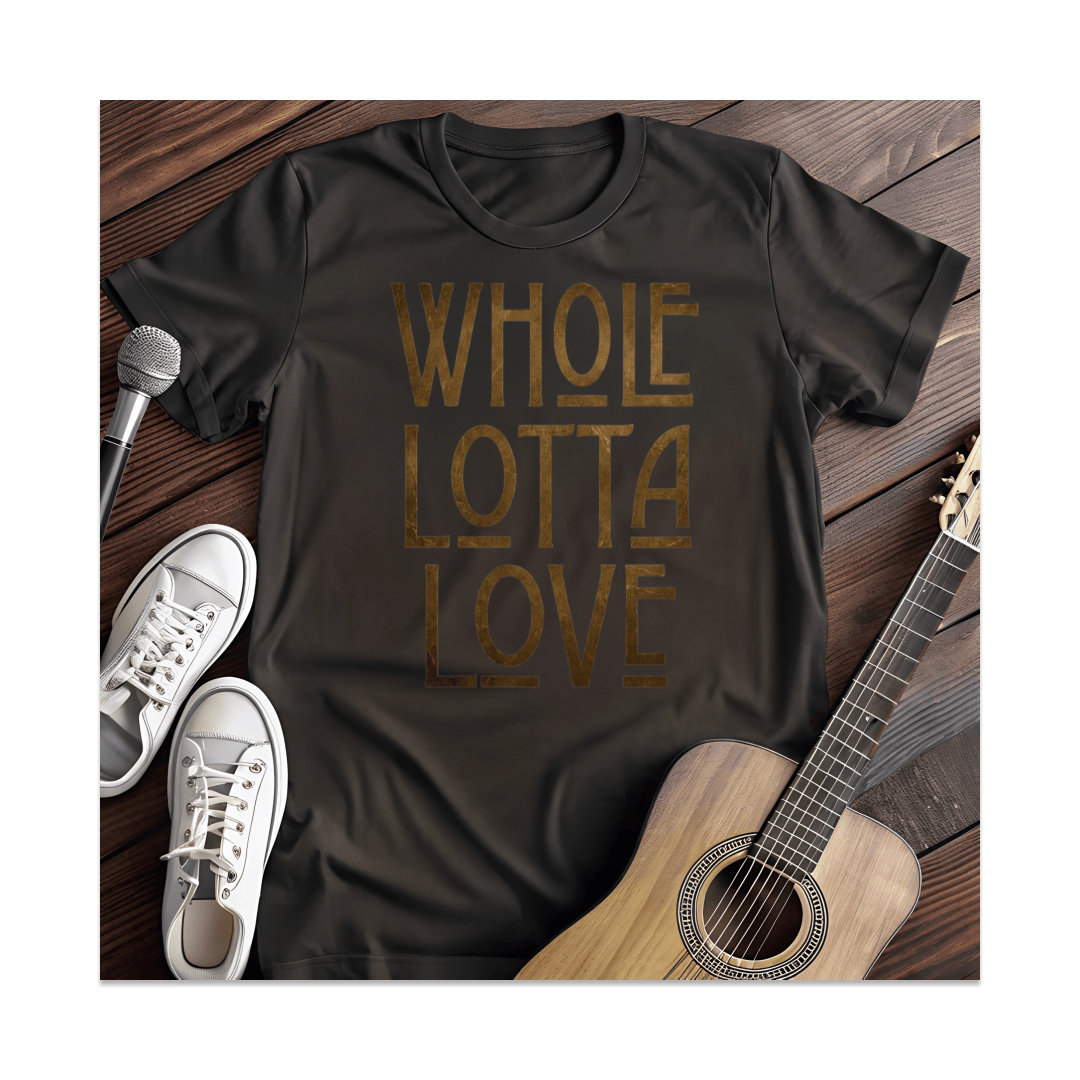 Printify T-Shirt Black / S Whole Lotta Love T-Shirt