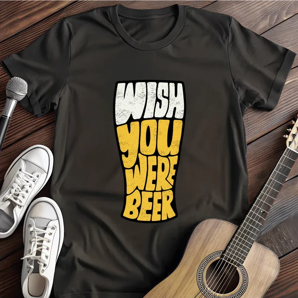 Printify T-Shirt Black / S Wish You Were Beer T Shirt
