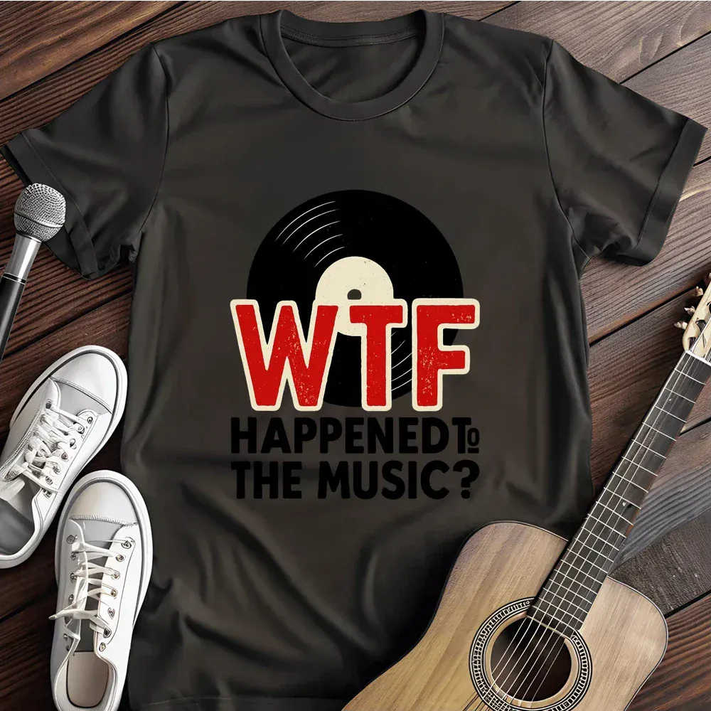 Printify T-Shirt Black / S Wtf Happened To Music T Shirt