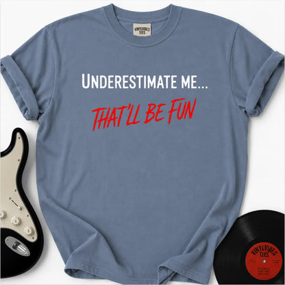 Printify T-Shirt Blue Jean / S That'll Be Fun Premium T-Shirt