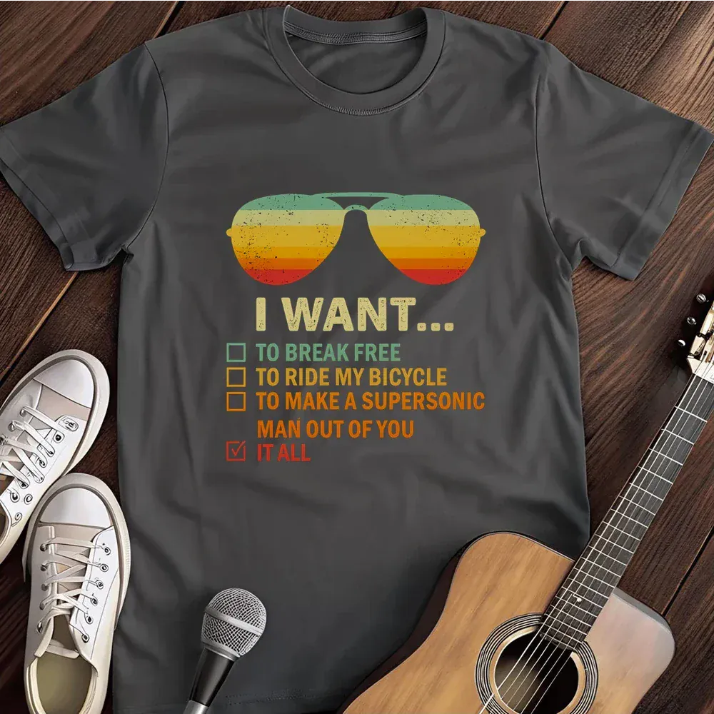 Printify T-Shirt Dark Heather / S I Want It All To Break Free T Shirt