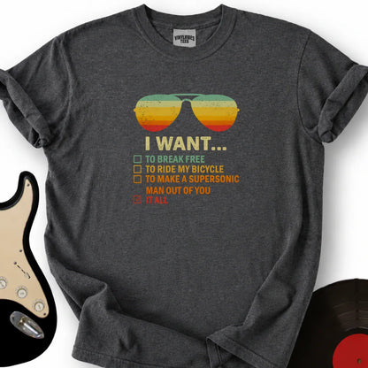 Printify T-Shirt Dark Heather / S I Want It All To Break Free T-Shirt