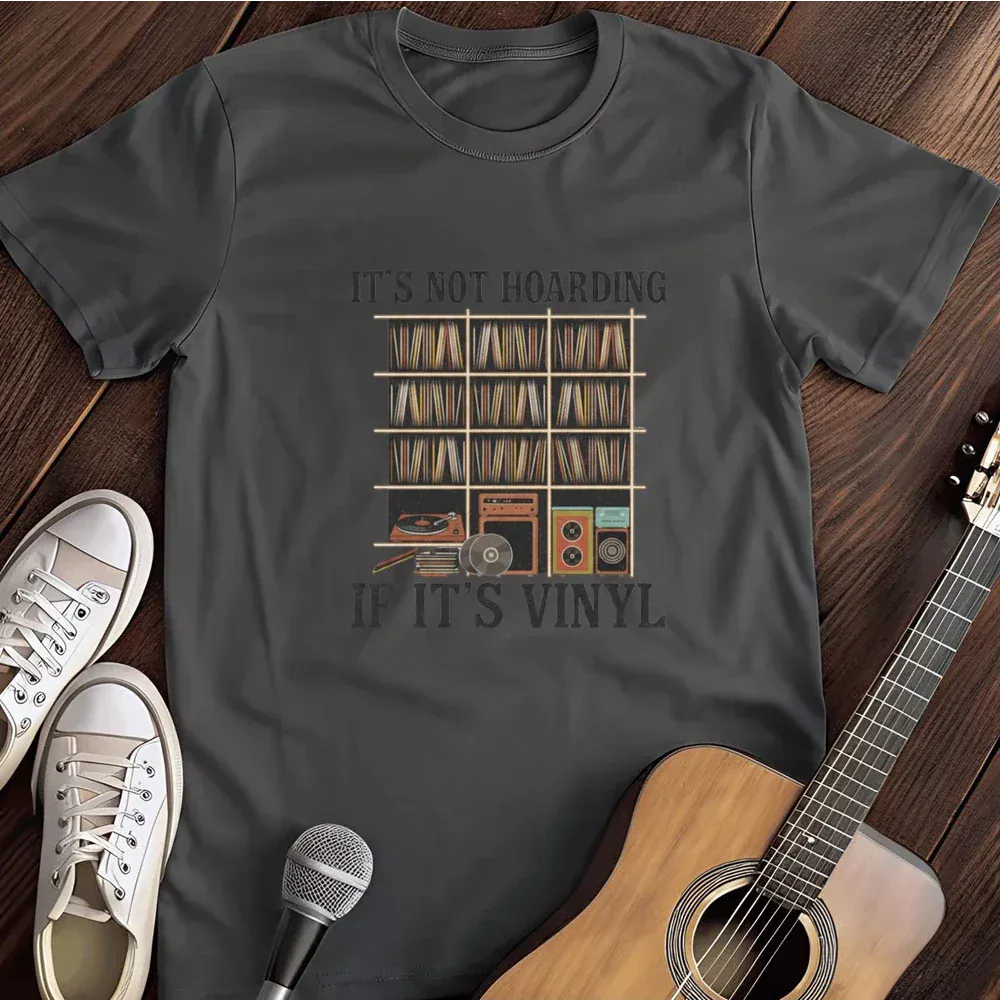 Printify T-Shirt Dark Heather / S Its Not Hoarding If Its Vinyl T Shirt