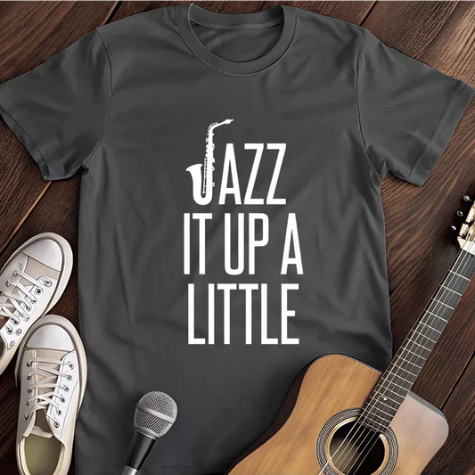 Printify T-Shirt Dark Heather / S Jazz It Up A Little T Shirt
