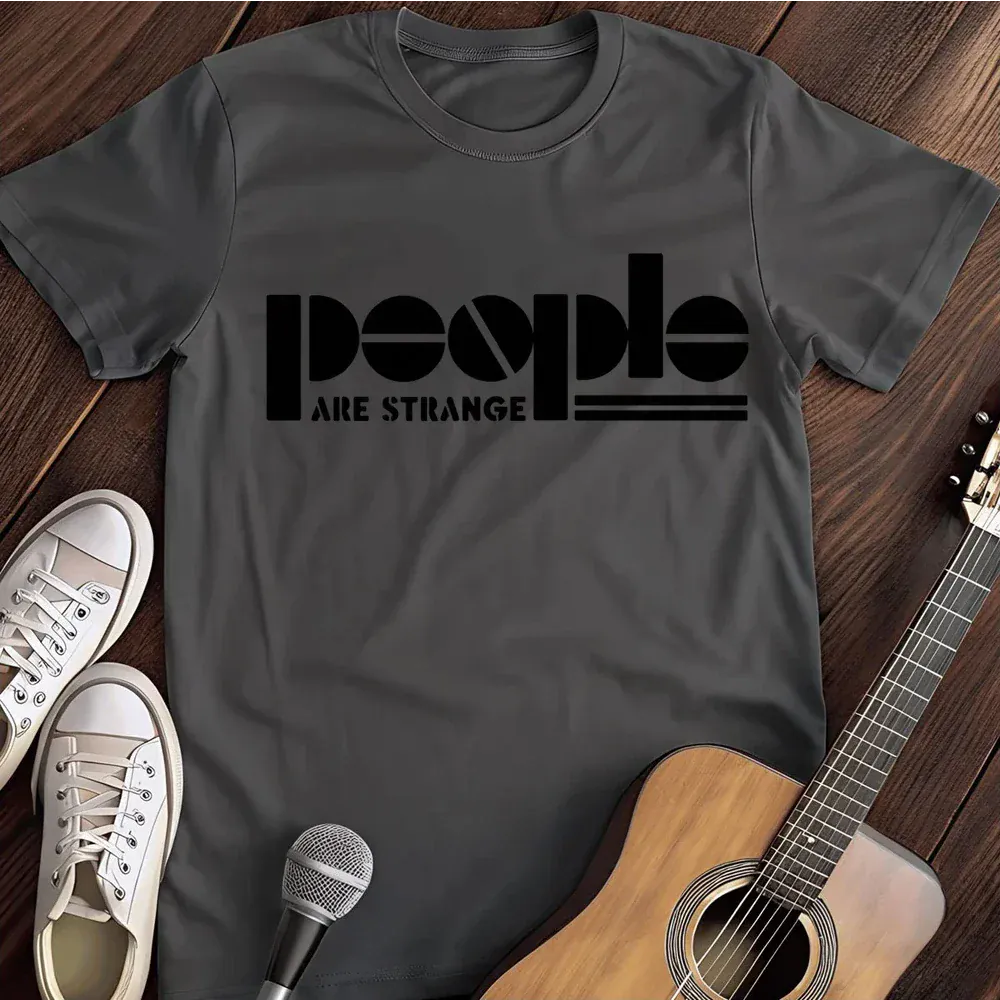 Printify T-Shirt Dark Heather / S People Are Strange Ii T Shirt