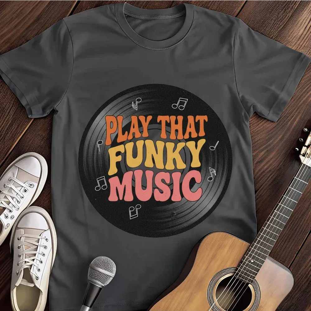 Printify T-Shirt Dark Heather / S Play That Funky Music T Shirt