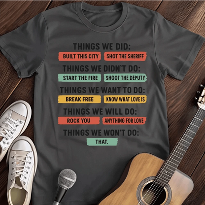 Printify T-Shirt Dark Heather / S Things We Did T Shirt