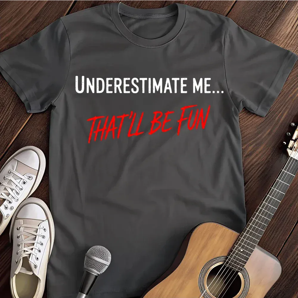 Printify T-Shirt Dark Heather / S Underestimate Me T Shirt
