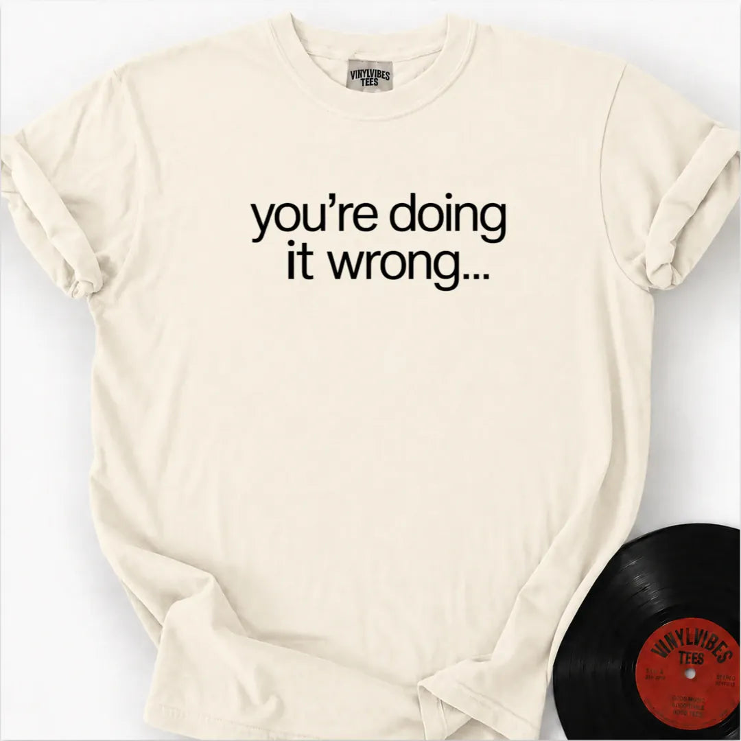 Printify T-Shirt Ivory / S Doing It Wrong Premium T-Shirt