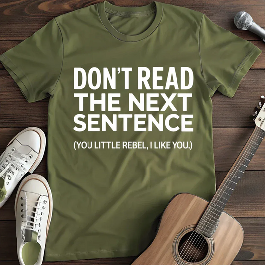 Printify T-Shirt Military Green / S Dont Read This T Shirt