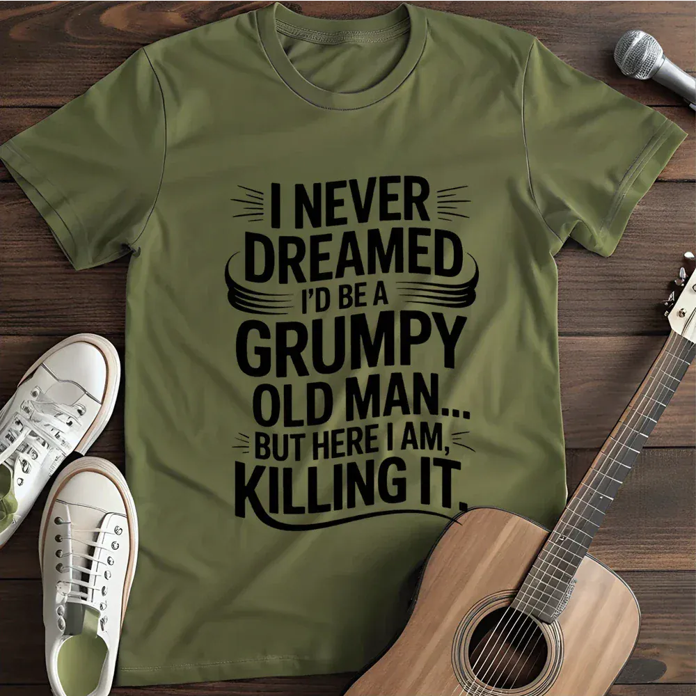Printify T-Shirt Military Green / S Grumpy Old Man Killing It T Shirt