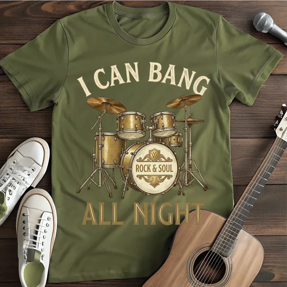 Printify T-Shirt Military Green / S I Can Bang All Night T Shirt